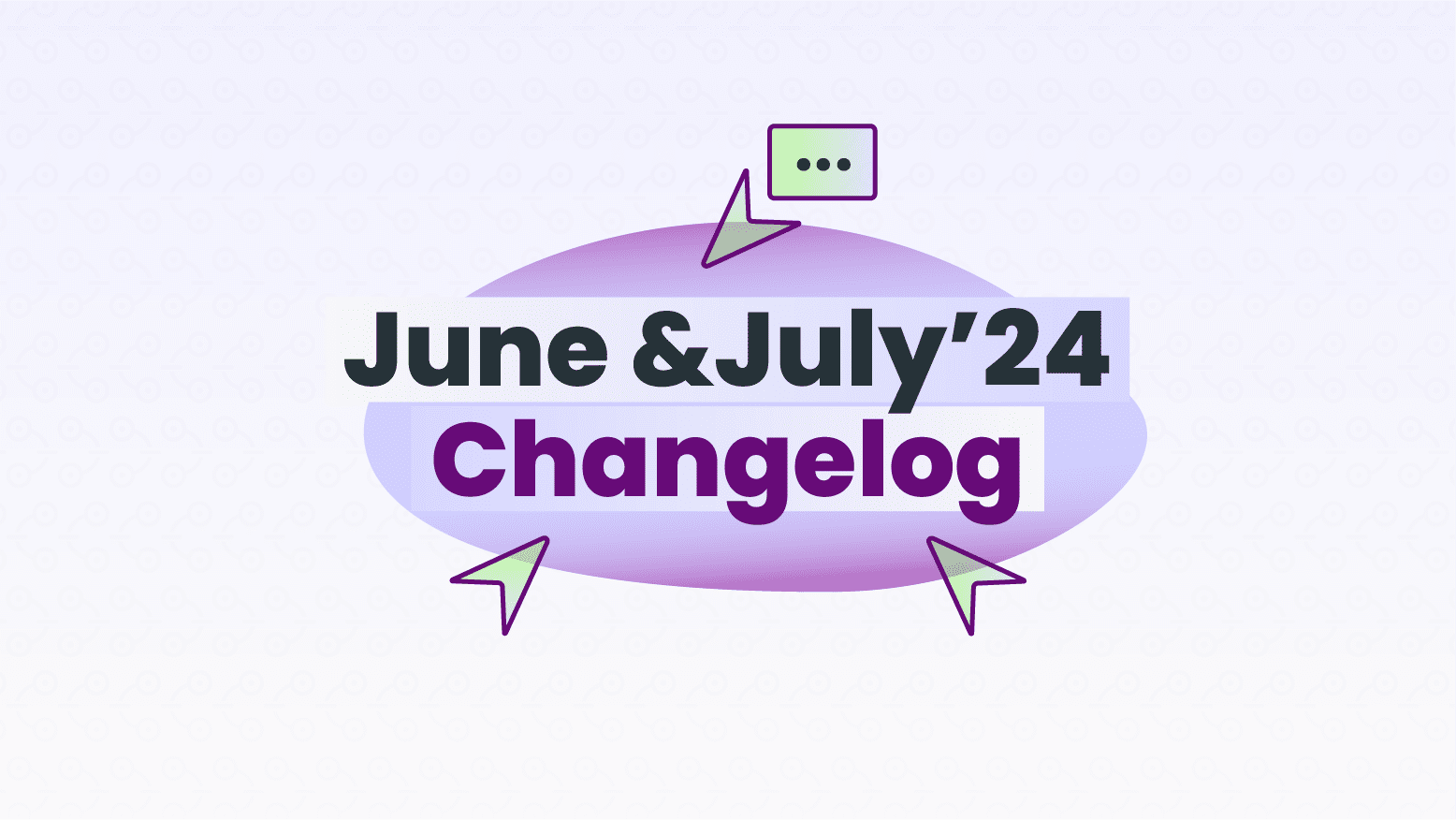 June/July Changelog